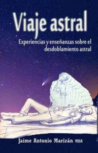 Viaje astral: Experiencias y enseñanzas sobre el desdoblamiento astral – Jaime Antonio Marizán [ePub & Kindle]