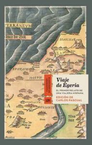 Viaje de Egeria: El primer relato de una viajera hispana (Cuadernos de Horizonte nº 11) – Egeria, Carlos Pascual [ePub & Kindle]