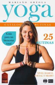 Yoga – Catálogo de rutinas 1 Nivel básico, inicial y medio (Colección Yoga en casa n° 9) – Mariano Orzola [ePub & Kindle]