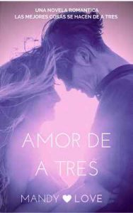 Amor de a Tres (Novela Romántica Trios nº 1) – Mandy Love [ePub & Kindle]