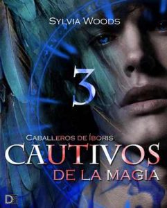 Caballeros de Íboris 2: Cautivos de la magia (Capítulo 3): Una serie de fantasía y erótica gay – Sylvia Woods [ePub & Kindle]