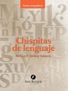 Chispitas de lenguaje: Ortografía – Enrique R. Soriano Valencia [ePub & Kindle]