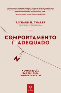 Comportamento Inadequado – A construção da economia comportamental – Richard H. Thaler [ePub & Kindle] [Portuguese]
