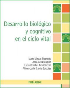 Desarrollo biológico y cognitivo en el ciclo vital (Psicología) – Izarne Lizaso Elgarresta, Joana Acha Morcillo [ePub & Kindle]