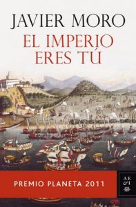 El Imperio eres tú – Javier Moro [ePub & Kindle]