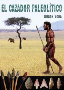 El cazador paleolítico – Ruben Ygua [ePub & Kindle]