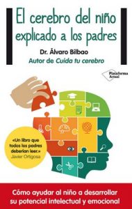 El cerebro del niño explicado a los padres – Álvaro Bilbao [ePub & Kindle]