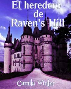 El heredero de Raven’s Hill – Camila Winter [ePub & Kindle]