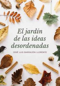 El jardín de las ideas desordenadas – José Luis Barrajón Llorente [ePub & Kindle]