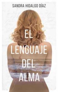El lenguaje del alma – Sandra Hidalgo Díaz [ePub & Kindle]