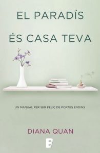 El paradís és casa teva: Un manual per ser feliç de portes endins – Diana Quan [ePub & Kindle] [Catalán]