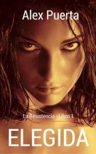 Elegida (La Resistencia nº 1) – Alex Puerta [ePub & Kindle]
