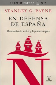 En defensa de España: desmontando mitos y leyendas negras –  Stanley G. Payne [ePub & Kindle]