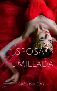 Esposa Humillada – Brenna Day [ePub & Kindle]