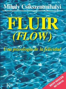 Fluir (Flow): Una psicología de la felicidad – Mihaly Csikszentmihalyi,‎ Nuria Lopez [ePub & Kindle]