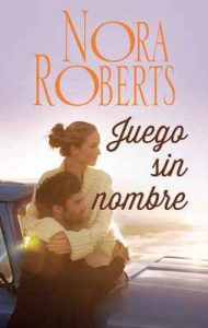 Juego sin nombre – Nora Roberts [ePub & Kindle]