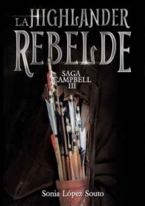 La highlander rebelde (Campbell nº 3) – Sonia López Souto [ePub & Kindle]