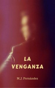 La venganza – M.J. Fernández [ePub & Kindle]