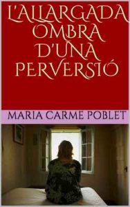 L’allargada Ombra D’ Una Pervesió – Maria Carme Poblet [ePub & Kindle] [Catalán]