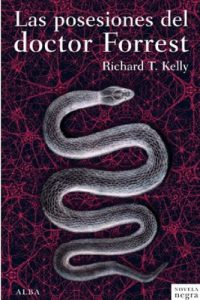 Las posesiones del doctor Forrest (Novela negra) – Richard T. Kelly [ePub & Kindle]