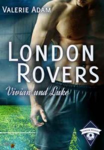 London Rovers: Vivian und Luke – Valerie Adam [ePub & Kindle] [German]
