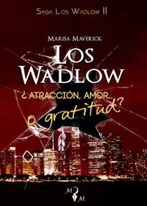Los Wadlow II: ¿Atracción, amor… o gratitud? – Marisa Maverick [ePub & Kindle]
