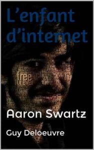 L’enfant d’internet: Aaron Swartz – Guy Deloeuvre [ePub & Kindle] [French]