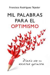 Mil Palabras para el Optimismo – Francisco Rodríguez Tejedor [ePub & Kindle]