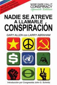 Nadie Se Atreve A Llamarle Conspiración – Gary Allen, Larry Abraham [ePub & Kindle]