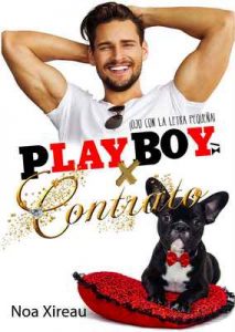 Playboy x contrato: Novela romántica, erótica y comedia – Noa Xireau [ePub & Kindle]