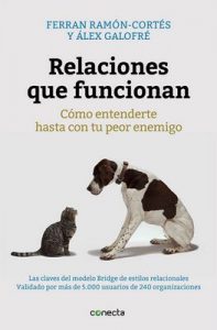 Relaciones que funcionan: Cómo entenderte hasta con tu peor enemigo – Ferran Ramón-Cortes, Alex Galofré [ePub & Kindle]
