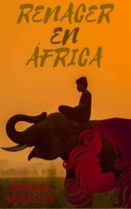 Renacer en África – Dakota Miralles [ePub & Kindle]