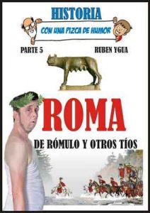 Roma, de Rómulo y otros tíos (Historia con una pizca de humor n° 5) – Ruben Ygua [ePub & Kindle]