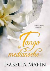 Tango a medianoche (Autoconclusivo) – Isabella Marín, Alexia Jorques [ePub & Kindle]