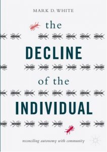 The Decline of the Individual: Reconciling Autonomy with Community – Mark D. White [PDF] [English]
