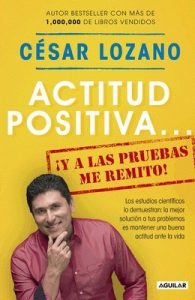 Actitud positiva… ¡y a las pruebas me remito! – César Lozano [ePub & Kindle]