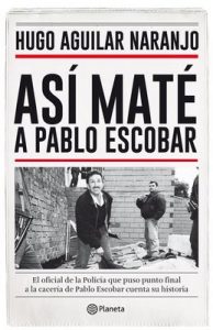 Así maté a Pablo Escobar – Hugo Aguilar [ePub & Kindle]