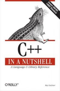 C++ In a Nutshell: A Desktop Quick Reference (In a Nutshell (O’Reilly)) – Ray Lischner [ePub & Kindle] [English]