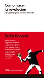 Cómo hacer la revolución: Instrucciones para cambiar el mundo (Ensayo combate) – Srdja Popovic, Pilar García-Romeu [ePub & Kindle]