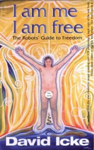 I am me I am free: The Robots’ Guide to Freedom – David Icke [PDF] [English]