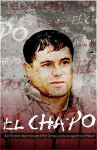 El Chapo: The World’s Most Sought After Drug Lord’s – Escape from Prison – Mr. Chavez [ePub & Kindle] [English]