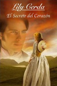 El Secreto del Corazón (Noble de Corazón nº 1) – Lily Cerda [ePub & Kindle]