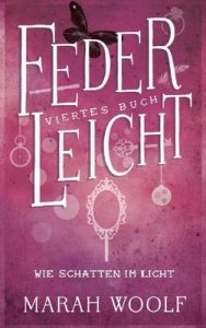 FederLeicht. Wie Schatten im Licht (FederLeichtSaga 4) – Marah Woolf, Carolin Liepins [ePub & Kindle] [German]