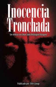 Inocencia Tronchada: Un tintico con Jhon Jairo Velásquez Vásquez – Arcadio Fernández, David Santiago [ePub & Kindle]