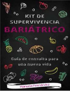 Kit de supervivencia bariátrico: Guía de consulta para una nueva vida – Manuela Fernández [ePub & Kindle]