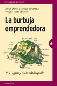 La burbuja emprendedora – Javier García Álvarez, González Arbués [ePub & Kindle]