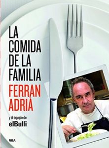 La comida de la familia (Gastronomía y Cocina) – Ferran Adrià [ePub & Kindle]