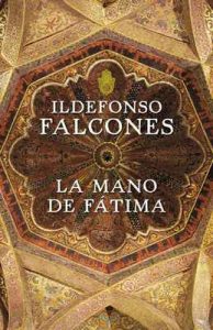 La mano de Fátima – Ildefonso Falcones [ePub & Kindle]