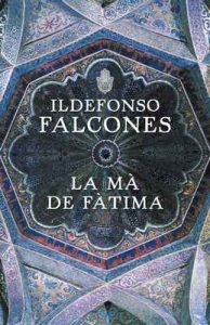 La mà de Fàtima – Ildefonso Falcones [ePub & Kindle] [Catalán]