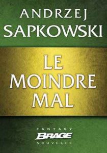 Le Moindre Mal – Andrzej Sapkowski [ePub & Kindle] [French]